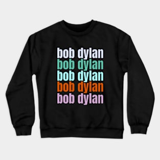 bob dylan portrait quotes art 90s style retro vintage 80s Crewneck Sweatshirt